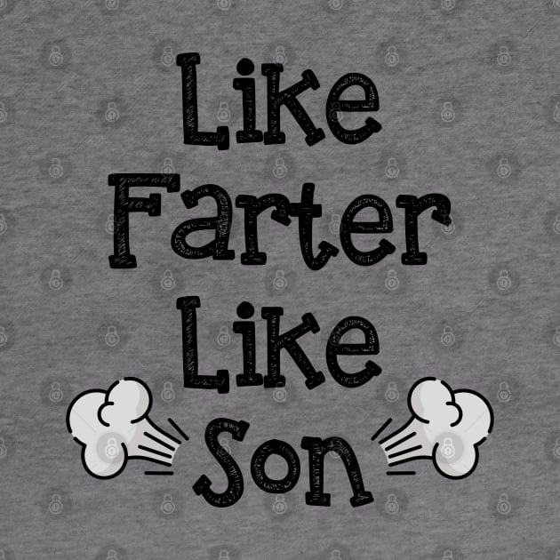 Like farter like son by NotoriousMedia